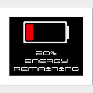 20% Energy Remaining Posters and Art